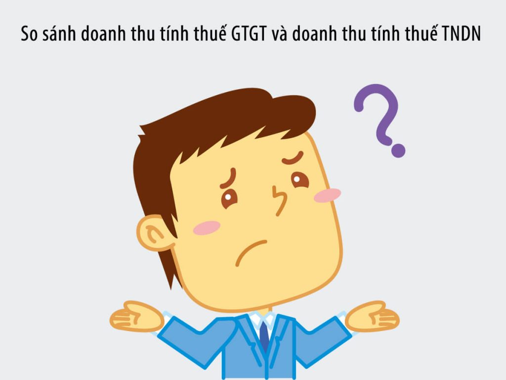 so-sanh-doanh-thu-tinh-thue-gtgt-va-doanh-thu-tinh-thue-tndn