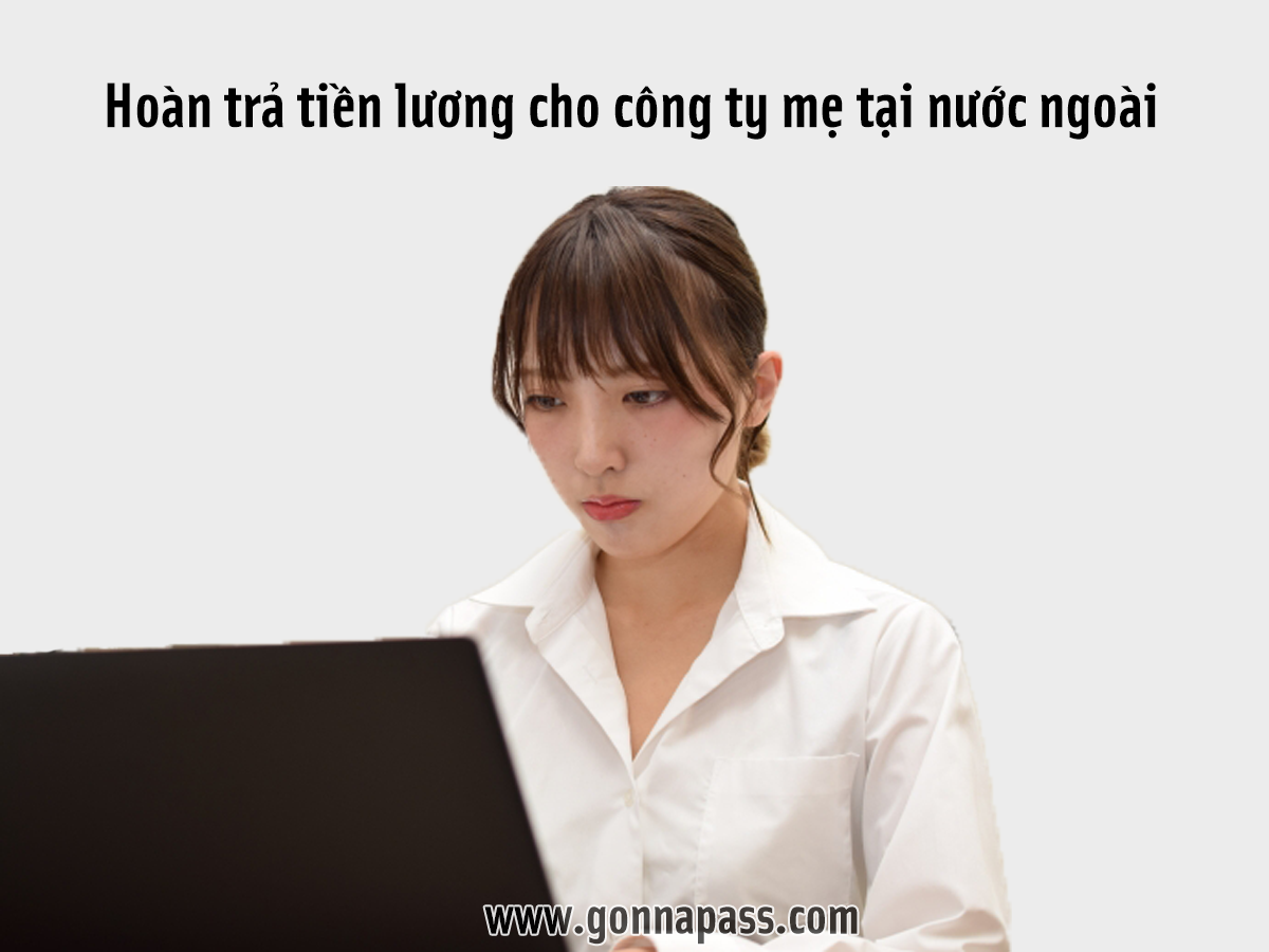 Hoàn trả tiền lương cho công ty mẹ tại nước ngoài