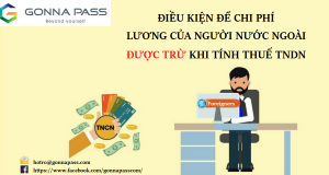 Điều kiện để chi phí lương của người nước ngoài được trừ khi tính thuế TNDN